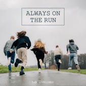 The Livelines - Always On the Run
