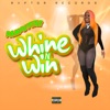 Whine N Win - Single