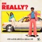 Oh Really? (feat. Kiefer) - Lou Phelps, Guapdad 4000 & Joyce Wrice lyrics