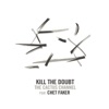 Kill the Doubt (feat. Chet Faker) - Single