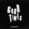 Good Times - Single