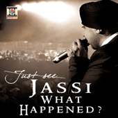 Jassi What Happened? - Jassi Sidhu
