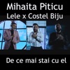 De ce mai stai cu el (feat. Lele & Costel Biju) - Single