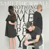Nothing Makes Me Happy (feat. Willa) - Single album lyrics, reviews, download