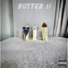 Butter II (feat. Lil Mosquito Disease & Lil Diaper Shit) - Single album lyrics, reviews, download