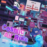 Cosmic Air Ride by YUC'e & Snail's House