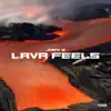 Lava Feels album lyrics, reviews, download