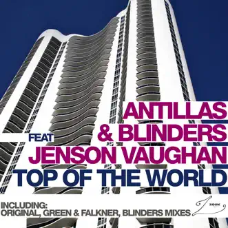 Top of the World (feat. Jenson Vaughan) by Antillas & Blinders song reviws