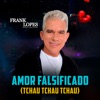 Amor Falsificado (Tchau Tchau Tchau) - Single