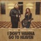 I Don't Wanna Go To Heaven - Nate Smith & Tenille Townes lyrics
