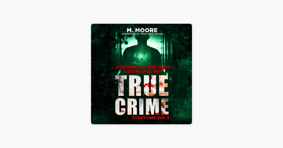 true-crime-storytime-volume-3-12-disturbing-true-crime-stories-to