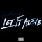 Let It Alone - Da Mixbreed lyrics
