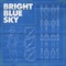 Bright Blue Sky artwork