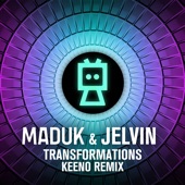 Maduk/Jelvin/Keeno - Transformations (Keeno Remix)