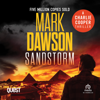 Sandstorm : Charlie Cooper Thrillers Book 1(Charlie Cooper) - Mark Dawson