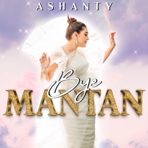 Ashanty - Bye Mantan - 排舞 音樂