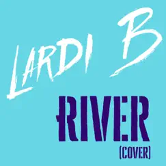 River - Single by Lardi B album reviews, ratings, credits