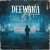 Deewana - Single album lyrics, reviews, download