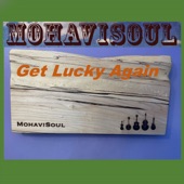 Mohavisoul - Get Lucky Again