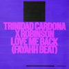 Love Me Back (Fayahh Beat) by Trinidad Cardona, Robinson iTunes Track 1