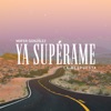 Ya Supérame (La Respuesta) - Single