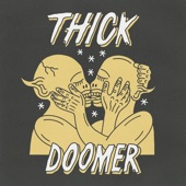 Thick - Doomer