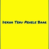 Dekha Tenu Pehele Baar (Re-recorded Version) artwork
