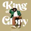 King Of Glory - Single album lyrics, reviews, download