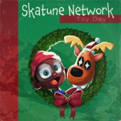 Skatune Network - Toy Day