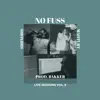 No Fuss (Live Sessions Vol. 9) - Single album lyrics, reviews, download