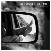 Peter Freebairn - I Got Lucky (I Got You)