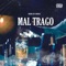 Mal Trago - Mario Los Códigos lyrics