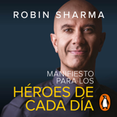 Manifiesto para los héroes de cada día - Robin Sharma