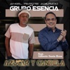 Angel Papote Alvarado Y El Grupo Esencia - Azucar y Candela (feat. Gilberto Santa Rosa)