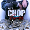 Not a Chop Song - Single