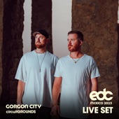 Gorgon City at EDC Mexico 2023: Circuit Grounds Stage (DJ Mix) artwork