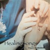 Healing Songs: Prayers for Wholeness