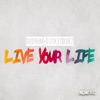Live Your Life - Single