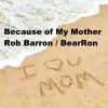 Because of My Mother - Single album lyrics, reviews, download