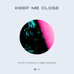 Keep Me Close - Single by Jeffrey Sutorius & Timmo Hendriks album reviews, ratings, credits