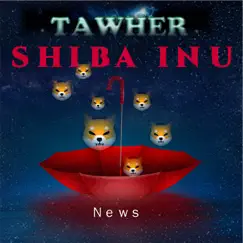 Shiba Inu News - Single by Tawher album reviews, ratings, credits