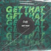 Get That - Single