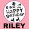 Happy Birthday Riley - Sing Me Happy Birthday lyrics
