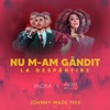 Nu m-am gandit la despartire (Johnny Made This Remix) - Single