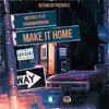 Make It Home (feat. Thabangabigdub) - Single album lyrics, reviews, download