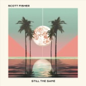 Scott Fisher - Still the Same