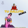 Tu Gallito Remix - Single