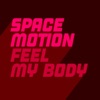 Space Motion - Feel My Body (Extended Mix)