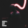 Spell on My Mind - Single