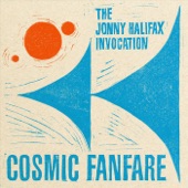 The Jonny Halifax Invocation - Cosmic Fanfare